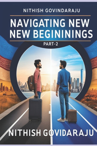 Navigating New Beginnings PART-2