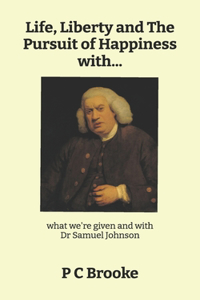 Life, Liberty and The Pursuit of Happiness with...