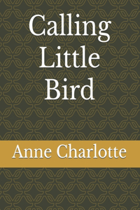 Calling Little Bird