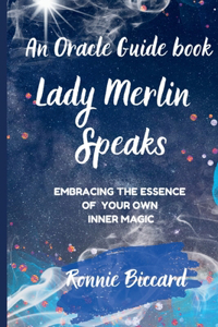 An Oracle Guidebook- LADY MERLIN SPEAKS