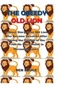 Greedy Lion
