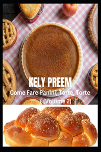 Come Fare Panini, Torte, Torte (Volume 2)