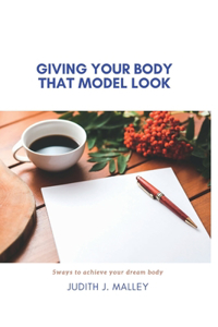 Giving Your Body That Model Look