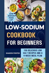 Low-Sodium Cookbook For Beginners