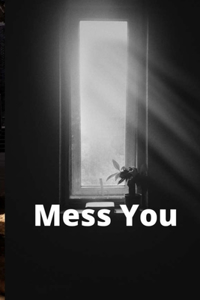 Mess You