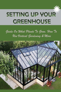 Setting Up Your Greenhouse