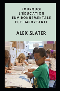 Pourquoi l'education environnementale est importante