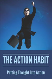 The Action Habit
