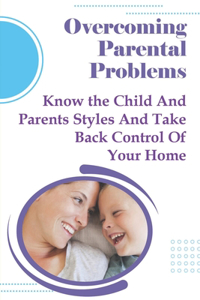 Overcoming Parental Problems