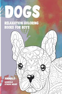 Relaxation Coloring Books for Boys - Animals - Mandala Stress Relief - Dogs
