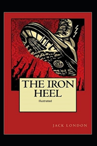 The Iron Heel Illustrated