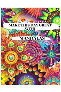 Make This Day Great with Mandalas