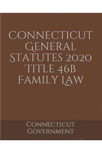 Connecticut General Statutes 2020 Title 46b Family Law
