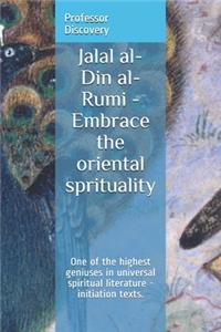 Jalal al-Din al-Rumi - Embrace the oriental sprituality