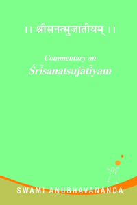 Commentary on Srisanatsujatiyam