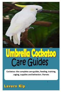 Umbrella Cockatoo Care Guides
