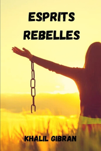 Esprits rebelles de Khalil Gibran