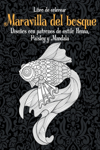 Maravilla del bosque - Libro de colorear - Diseños con patrones de estilo Henna, Paisley y Mandala