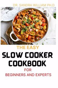 Easy Slow Cooker Cookbook for Beginners and Experts