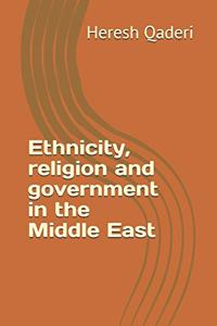 Ethnicity, religion and government in the Middle East