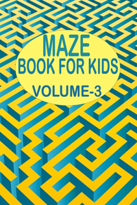 Maze Book For Kids, Volume -3