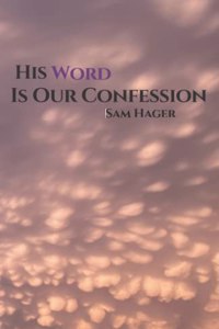 His Word Is Our Confession