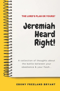 Jeremiah Heard Right!