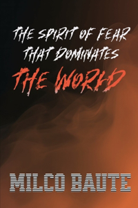Spirit of Fear that Dominates the World
