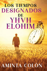 Tiempos Designados de YHVH ELOHIM