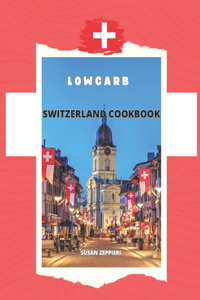 Lowcarb Switzerland Cookbook
