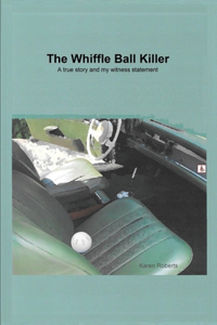 Whiffle Ball Killer: A true story and my witness statement