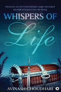 Whispers of Life