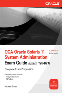 Oca Oracle Solaris 11 System Administration Exam Guide (Exam 1z0-821)