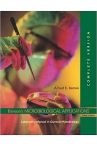 Benson's Microbiological Applications: Laboratory Manual in General Microbiology, Complete Version