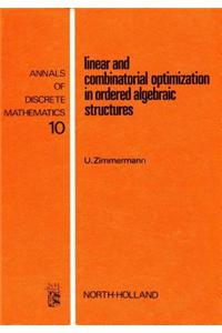 Linear and Combinatorial Optimization in Ordered Algebraic Structures
