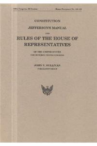 Constitution, Jefferson's Manual, and Rules of the House of Representatives, One Hundred Tenth Congress