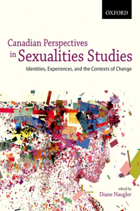 Canadian Perspectives in Sexualities Studies: Canadian Perspectives in Sexualities Studies