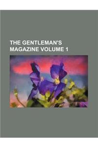 The Gentleman's Magazine Volume 1