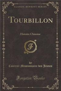 Tourbillon: Histoire Chinoise (Classic Reprint)