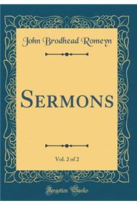 Sermons, Vol. 2 of 2 (Classic Reprint)