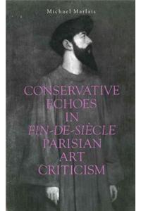 Conservative Echoes in Fin-de-Siecle Parisian Art Criticism