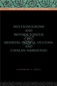 Multilingualism and Mother Tongue in Medieval French, Occitan, and Catalan Narratives