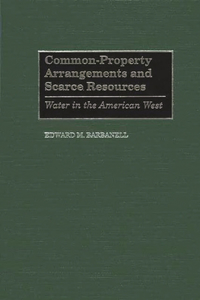 Common-Property Arrangements and Scarce Resources