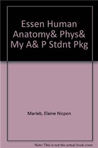 Essen Human Anatomy& Phys& My A& P Stdnt Pkg