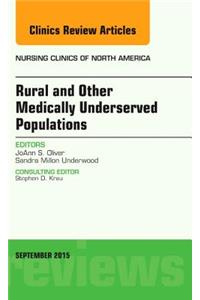 Rural and Other Medically Underserved Populations, An Issue of Nursing Clinics of North America