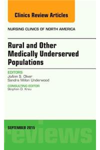 Rural and Other Medically Underserved Populations, an Issue of Nursing Clinics of North America