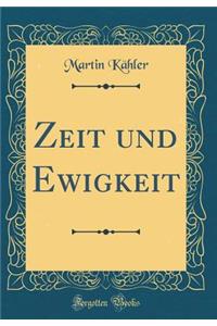 Zeit Und Ewigkeit (Classic Reprint)
