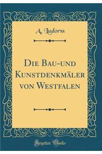 Die Bau-Und Kunstdenkmï¿½ler Von Westfalen (Classic Reprint)