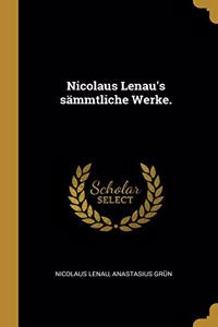 Nicolaus Lenau's Sämmtliche Werke.