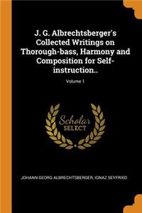 J. G. Albrechtsberger's Collected Writings on Thorough-bass, Harmony and Composition for Self-instruction..; Volume 1